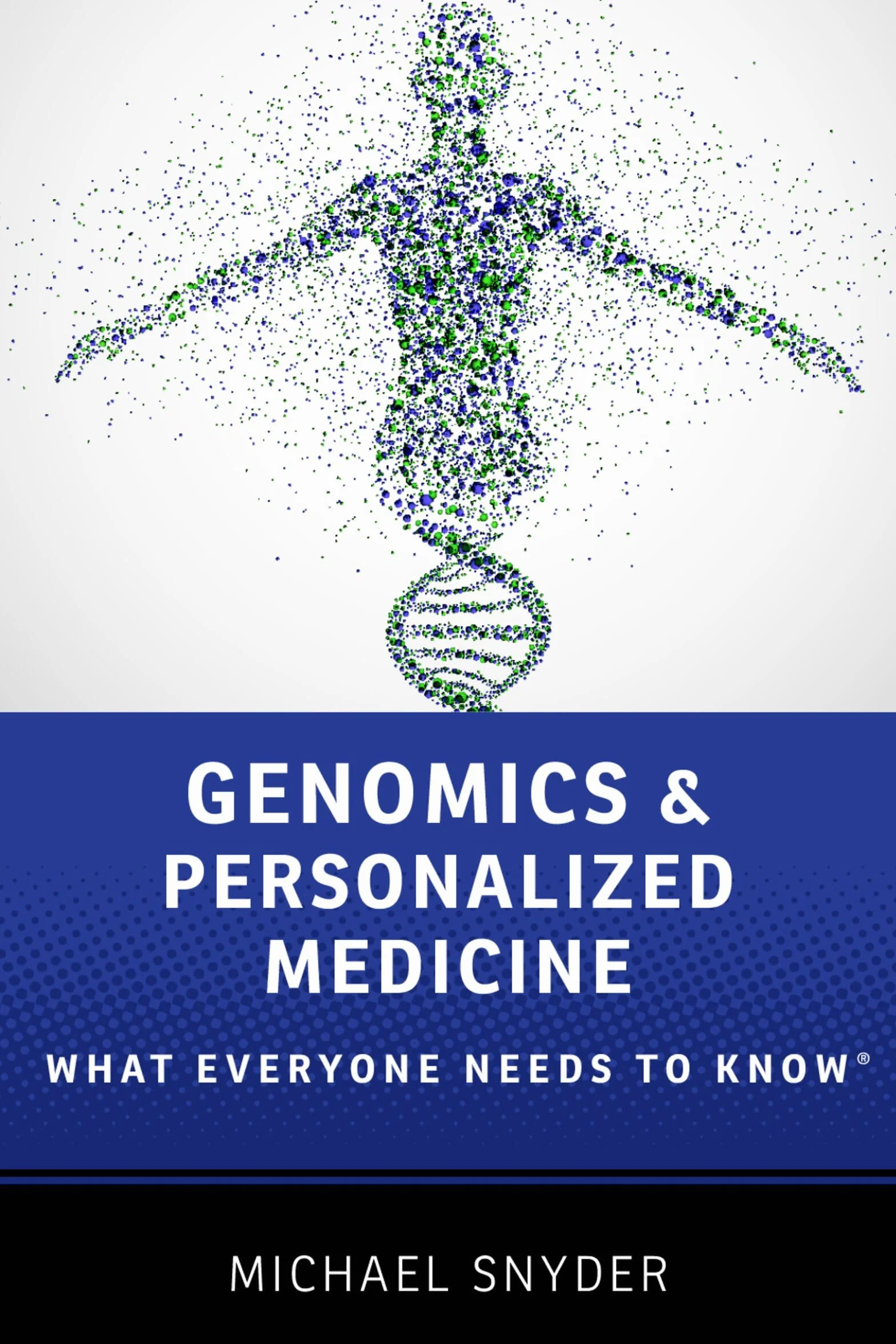 Genomics Personal Med Wentk P: What Everyone Needs to Know(r)