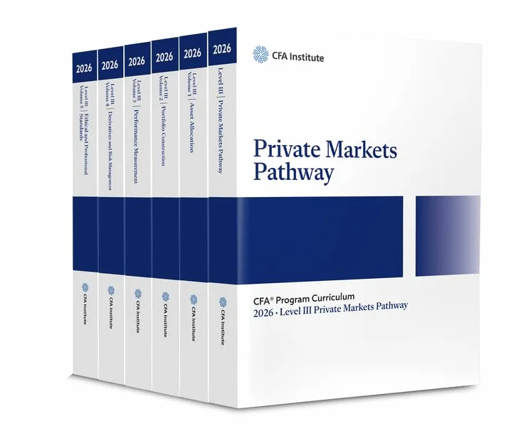 2026 Cfa Program Curriculum Level III Private Markets Pathway Box Set: Private Markets Pathway; Volume 1 Asset Allocation; Volume 2 Portfolio ... Volume 5 Ethical and Professional Standards