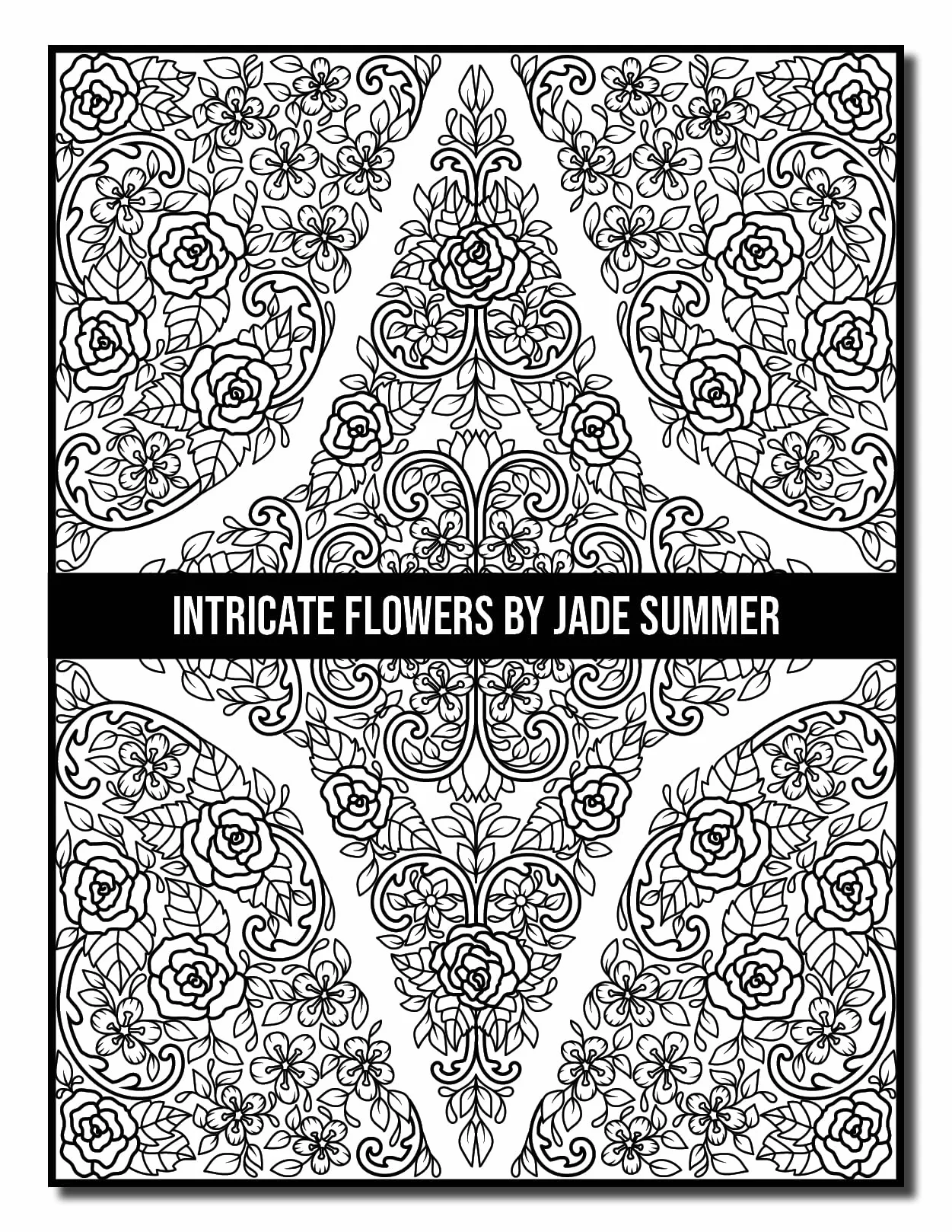 Intricate Flowers: An Adult Coloring Book with 50 Detailed Flower Designs for Relaxation and Stress Relief