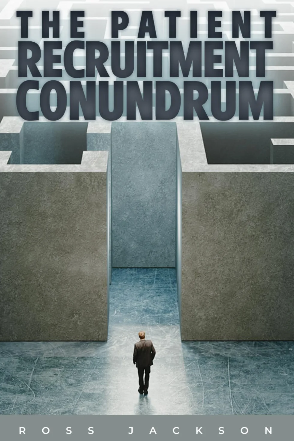 The Patient Recruitment Conundrum