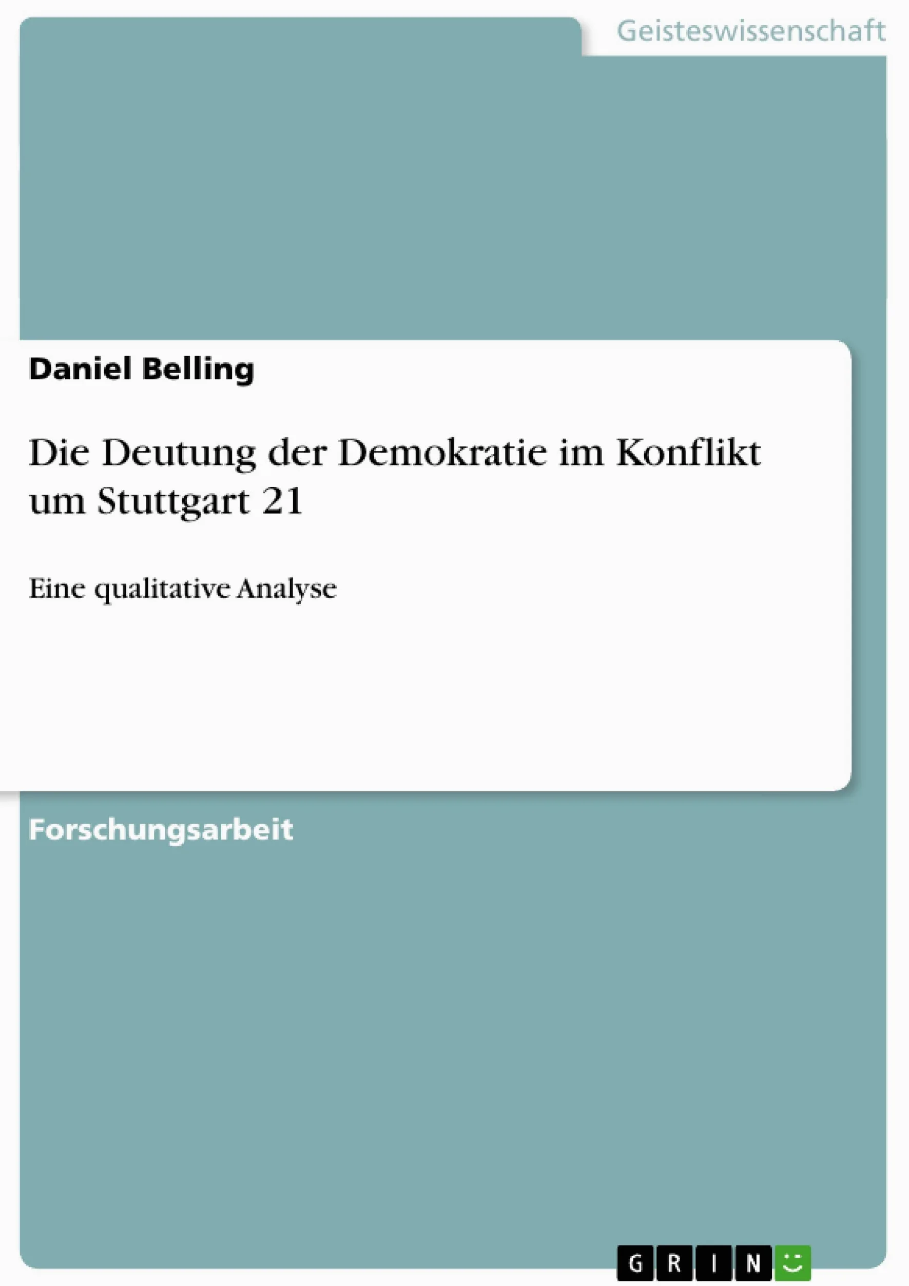 Die Deutung der Demokratie im Konflikt um Stuttgart 21: Eine qualitative Analyse