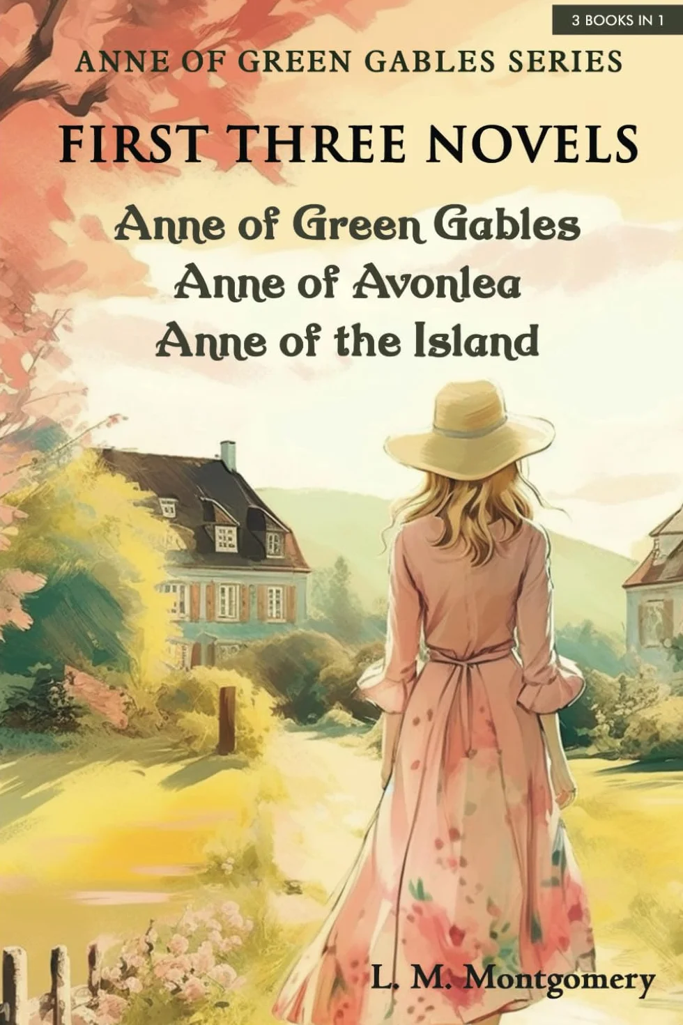 Anne of Green Gables Series: First Three Novels, Anne of Avonlea, Anne of the Island