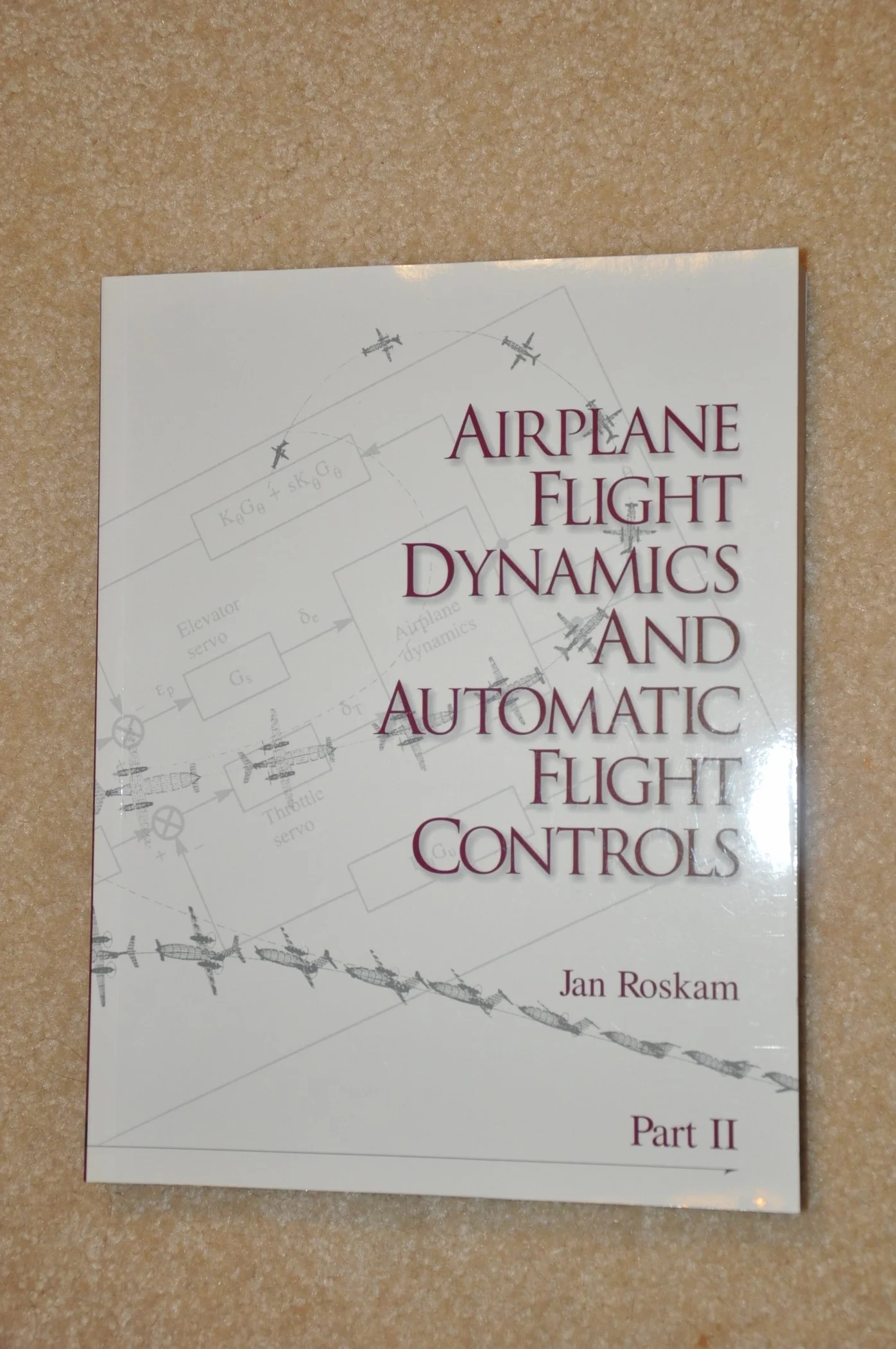 Airplane Flight Dynamics & Automatic Flight Controls: Part II