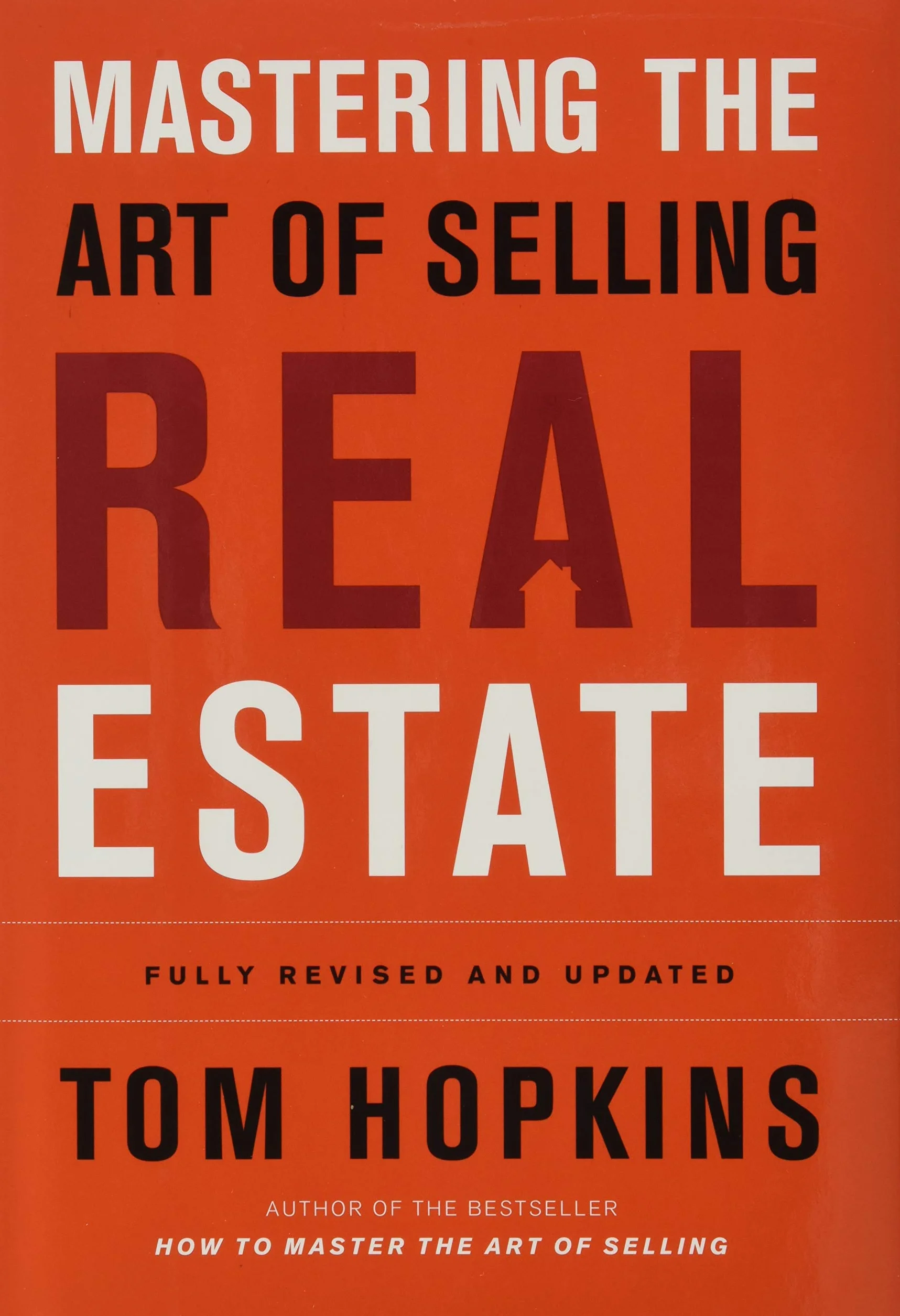 Mastering the Art of Selling Real Estate: Fully Revised and Updated