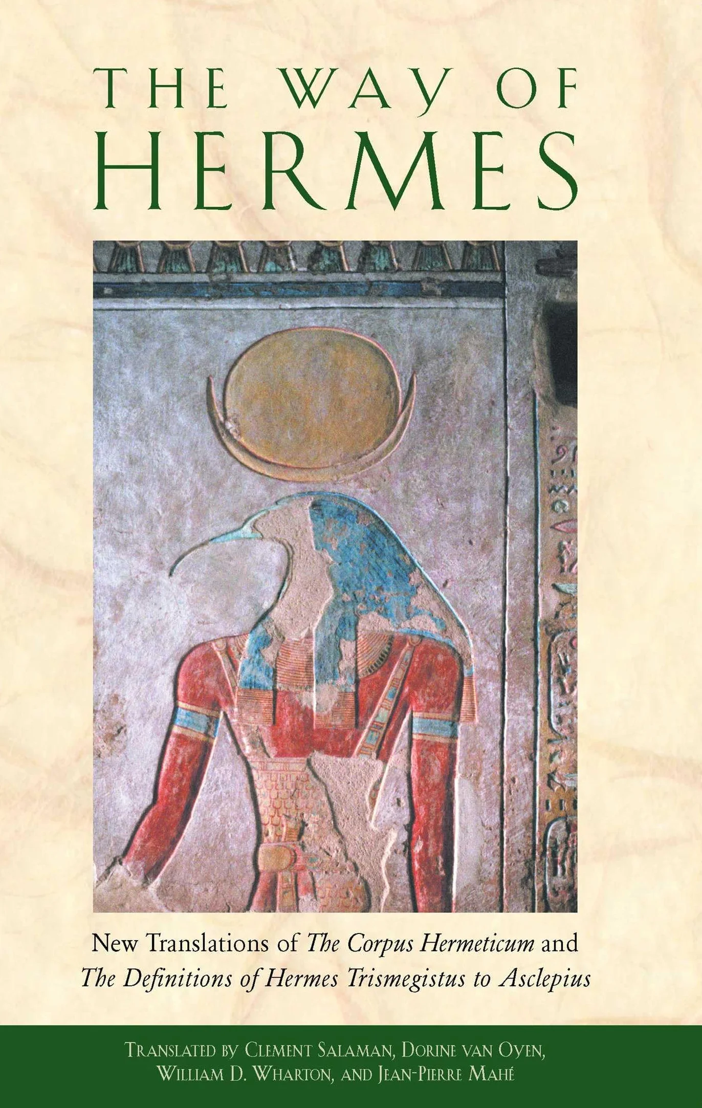 The Way of Hermes: Corpus Hermeticum & Definitions of Hermes Trismegistus to Asclepius
