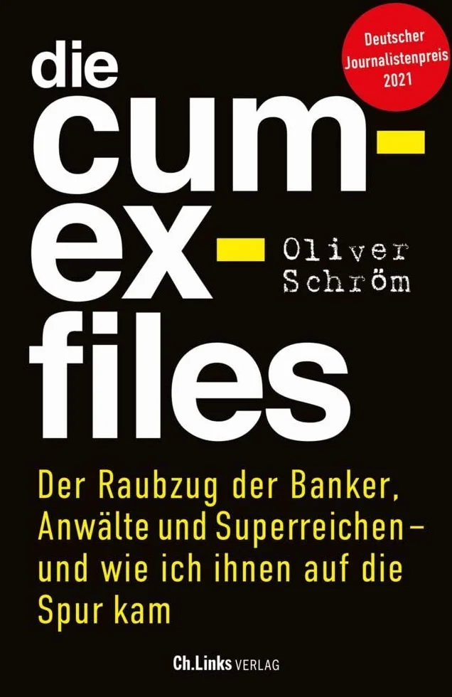 Die Cum-Ex-Files: Der Raubzug der Banker, Anwälte und Superreichen - und wie ich ihnen auf die Spur kam