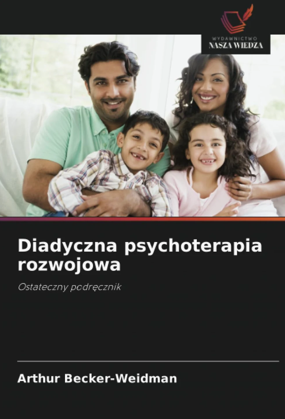 Diadyczna psychoterapia rozwojowa: Ostateczny podr¿cznik