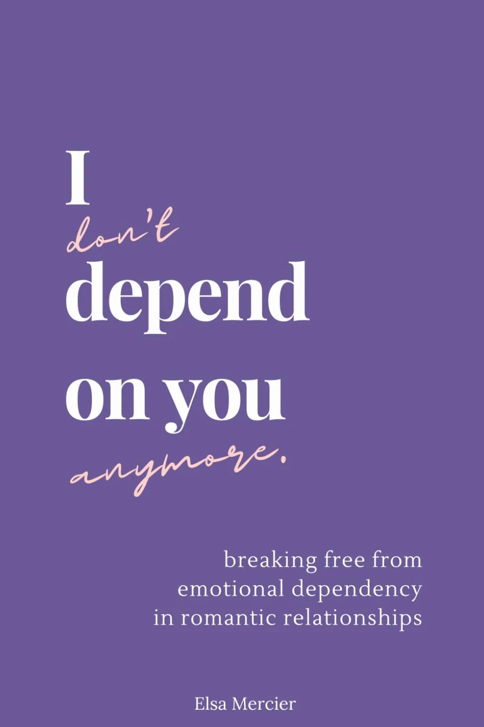 I don't depend on you anymore