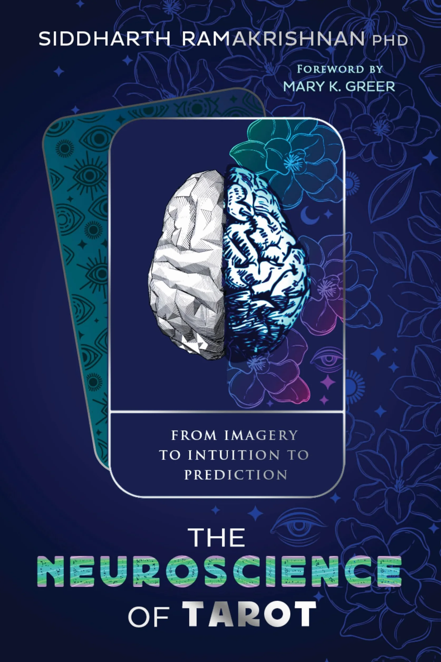 The Neuroscience of Tarot: From Imagery to Intuition to Prediction