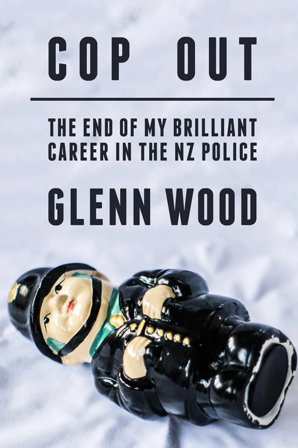 Cop Out: The end of my career in the NZ Police: 2