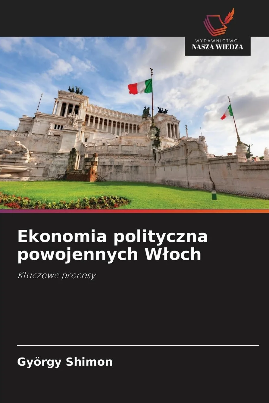 Ekonomia polityczna powojennych Wloch: Kluczowe procesy