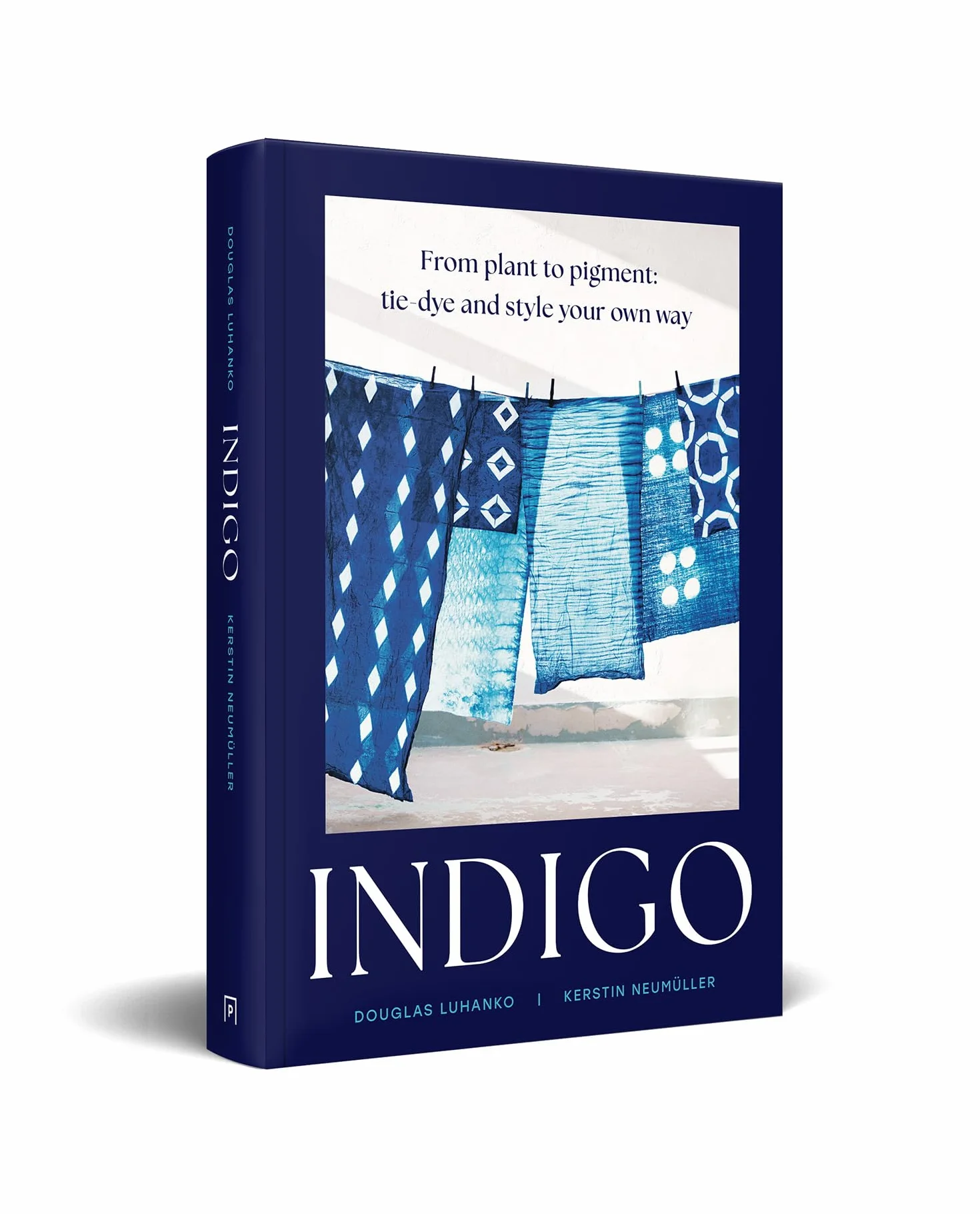Indigo: An inspiring handbook for mastering the art of natural indigo dye and textile crafts