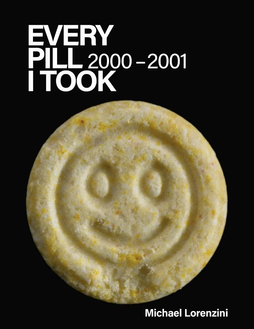 Every Pill I Took: 2000-2001