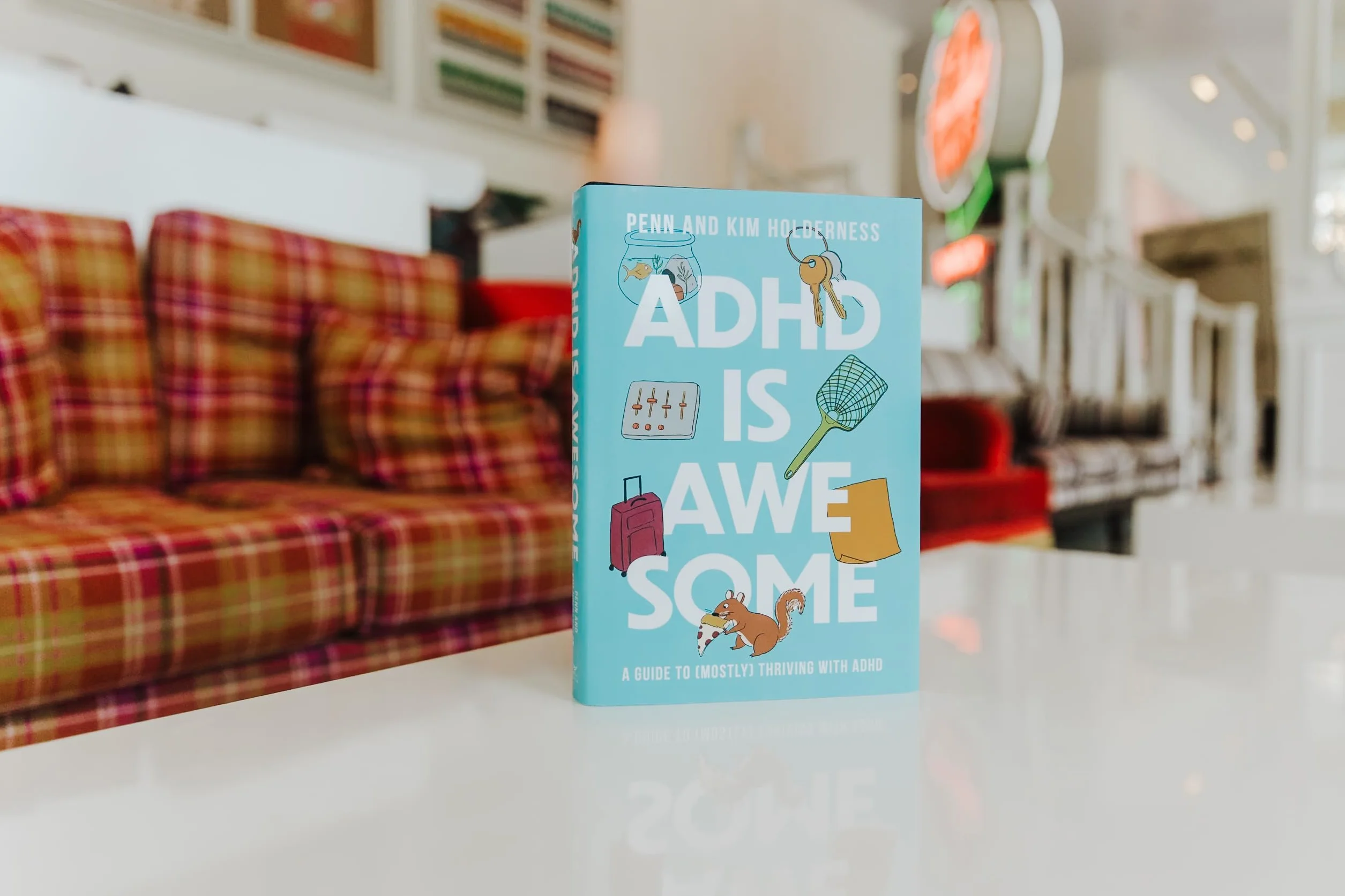 ADHD Is Awesome: A Guide to (Mostly) Thriving with ADHD