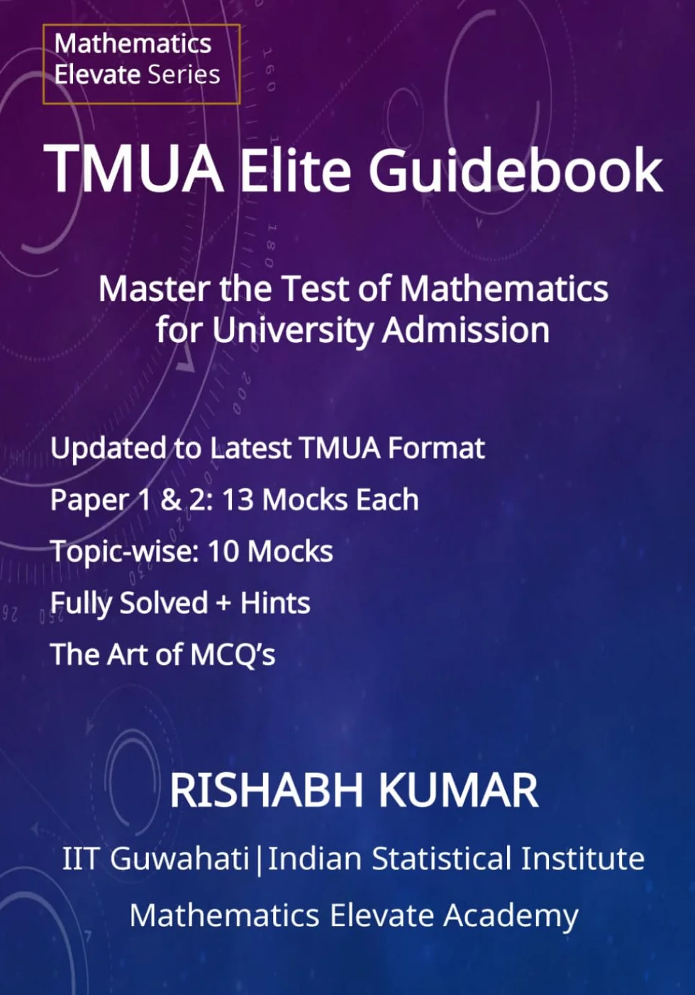 The TMUA Elite Guidebook: Master the Test of Mathematics for University Admission