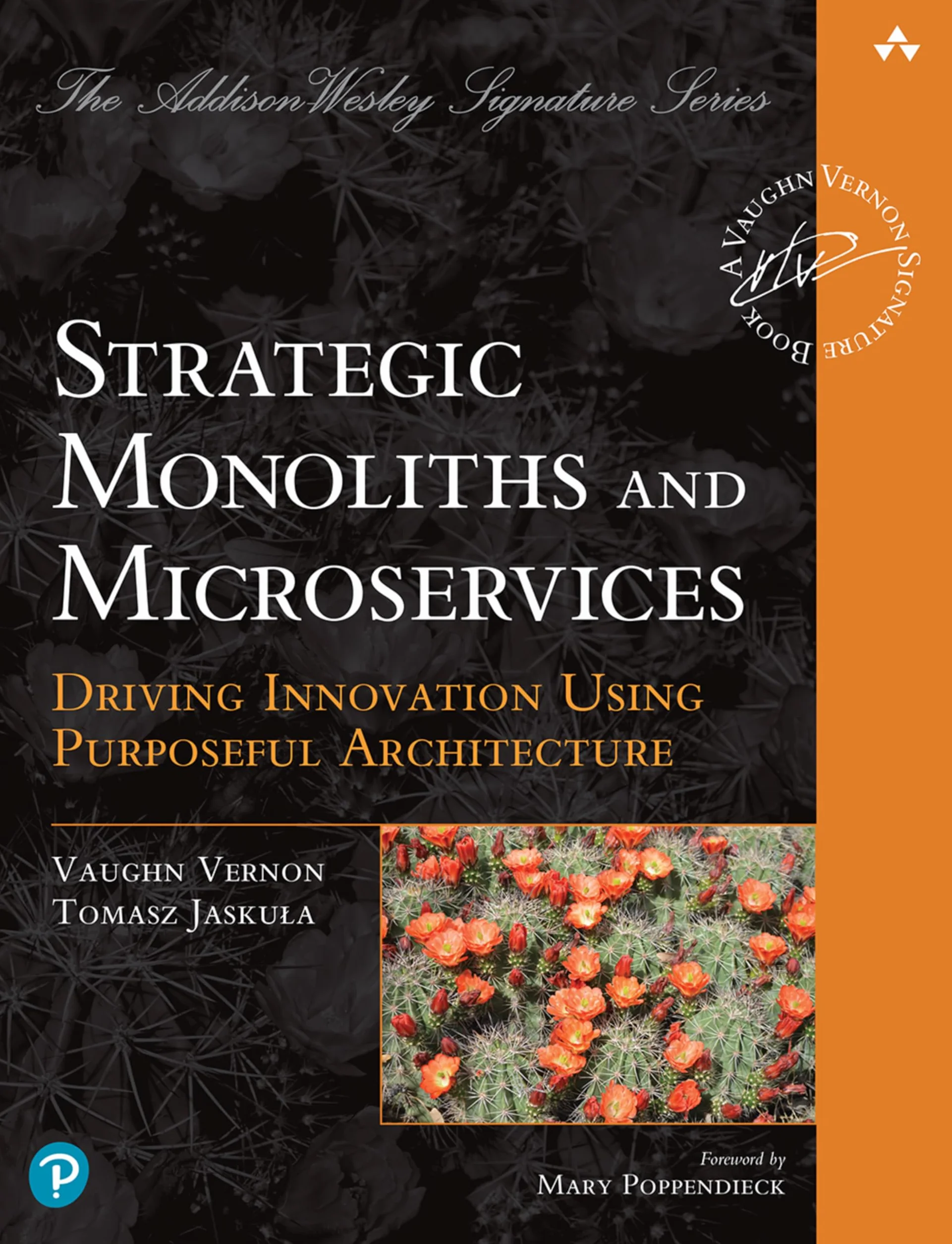 Strategic Monoliths and Microservices: Driving Innovation Using Purposeful Architecture