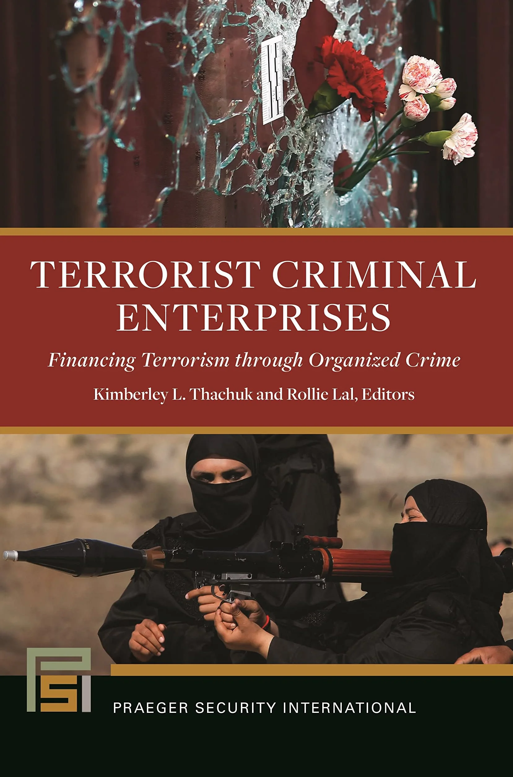 Terrorist Criminal Enterprises: Financing Terrorism through Organized Crime