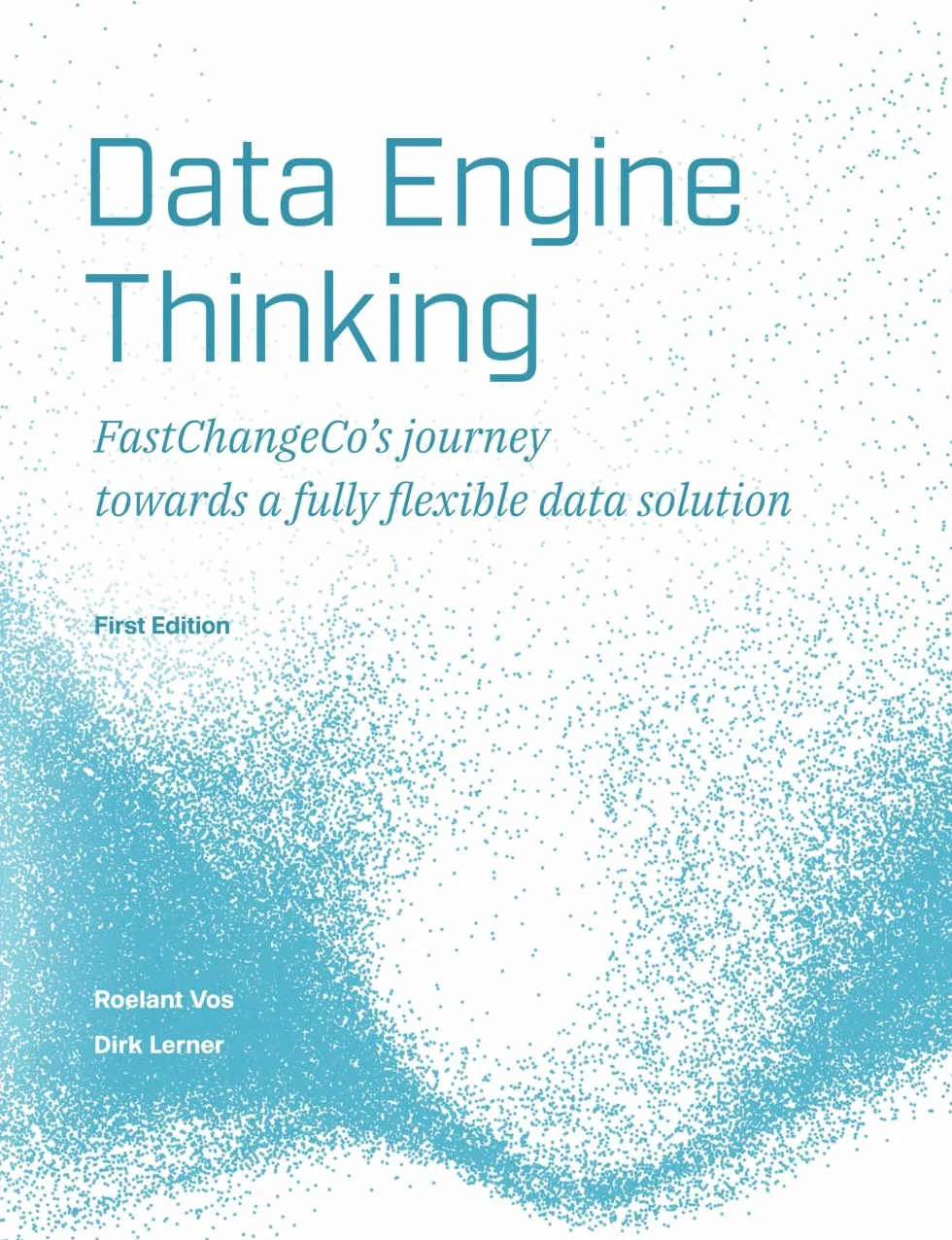 Data Engine Thinking: FastChangeCo’s journey towards a fully flexible data solution