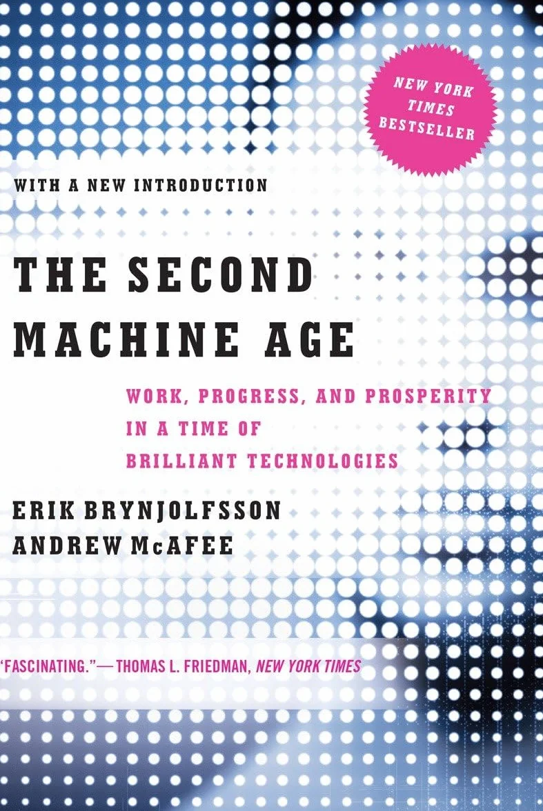 The Second Machine Age: Work, Progress, and Prosperity in a Time of Brilliant Technologies