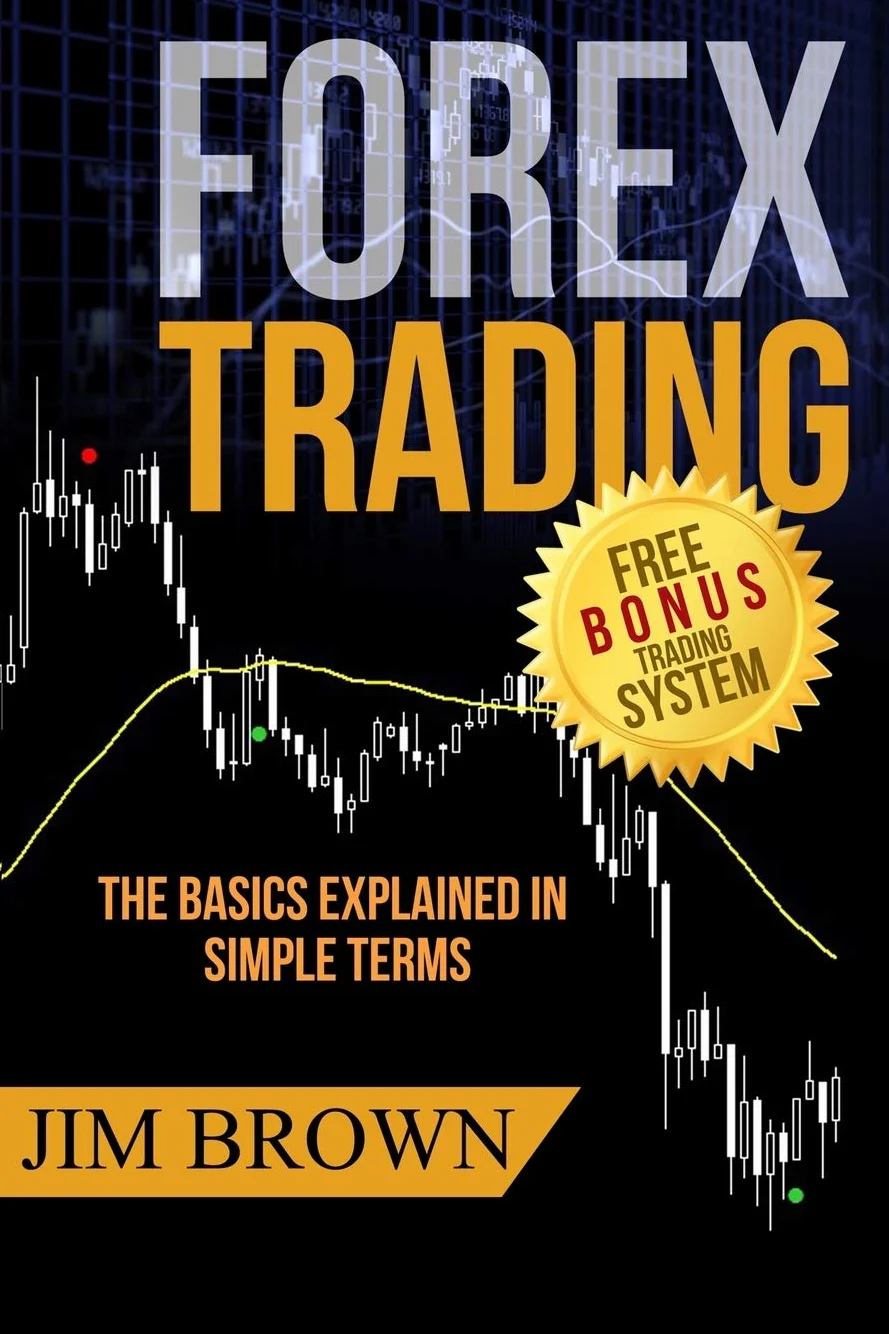 FOREX TRADING: The Basics Explained in Simple Terms