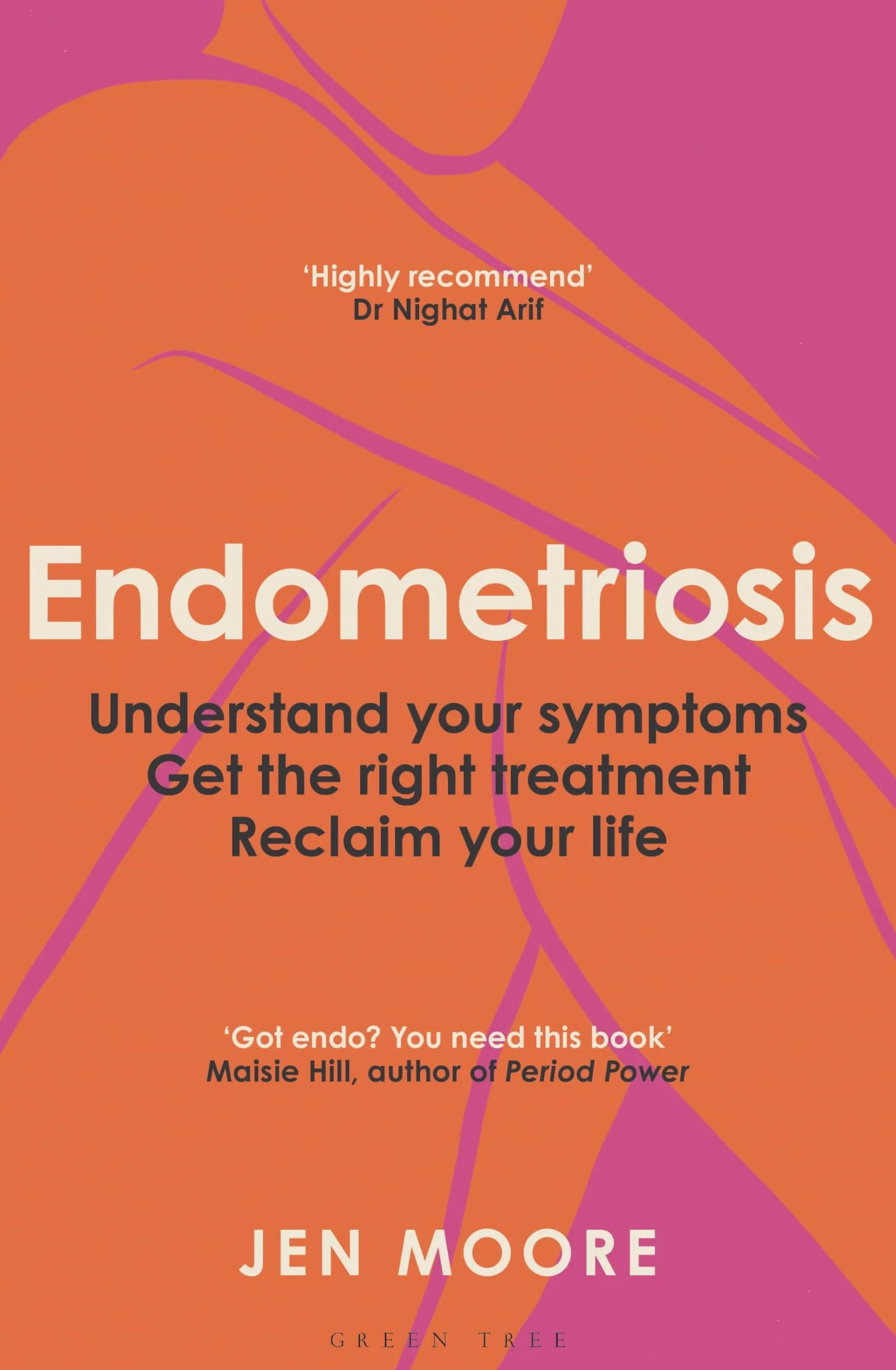 Endometriosis: Understand Symptoms, Get Treatment, Reclaim Your Life