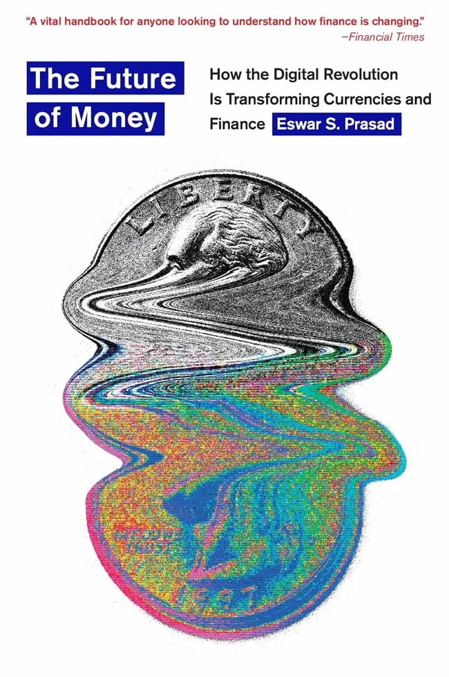The Future of Money: How the Digital Revolution Is Transforming Currencies and Finance