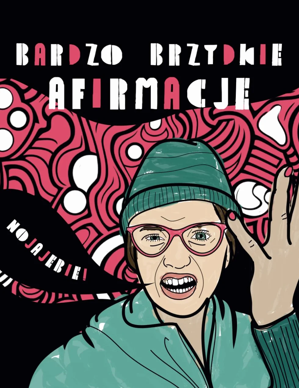 BARDZO BRZYDKIE AFIRMACJE czyli KOLOROWANKA DLA DOROSŁYCH Z PRZEKLEŃSTWAMI: codzienna dawka pozytywnych myśli | antystresowa | motywacja | inspiracja | terapia sztuką | zabawny prezent