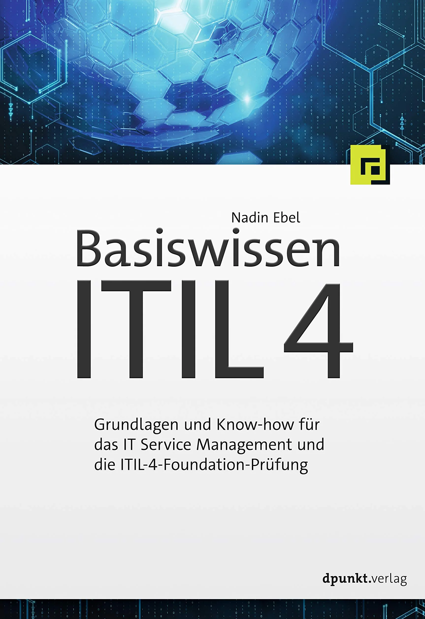 Basiswissen ITIL 4: Grundlagen und Know-how für das IT Service Management und die ITIL-4-Foundation-Prüfung