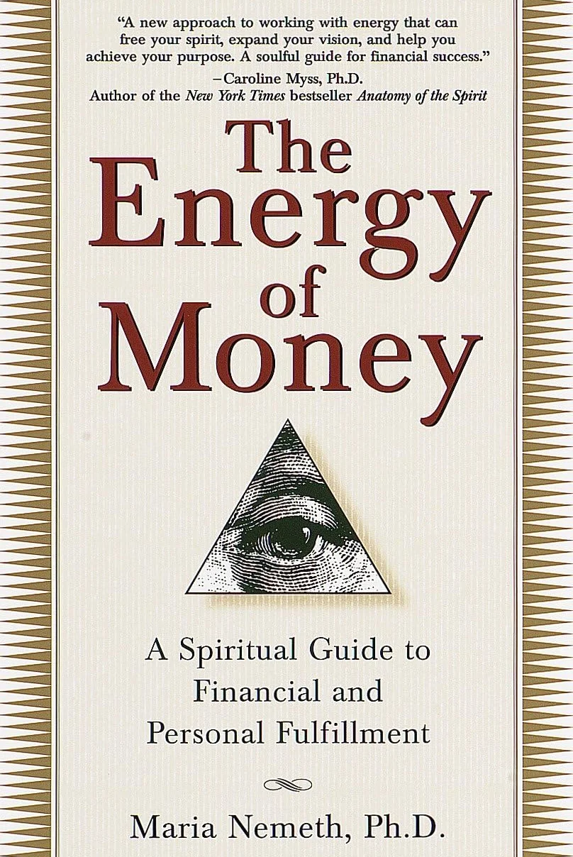 The Energy of Money: A Spiritual Guide to Financial and Personal Fulfillment