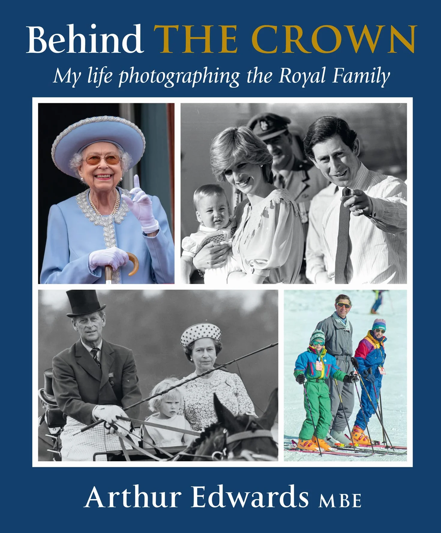 Behind the Crown: 50 Years of the British Monarchy by Arthur Edwards, The Sun's Royal Photographer