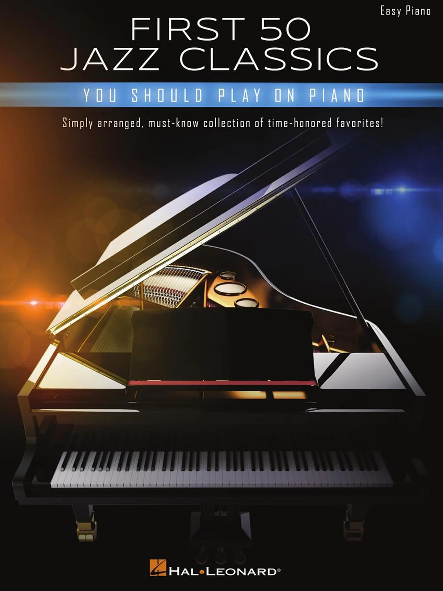 First 50 Jazz Classics You Should Play on Piano: Simply Arranged