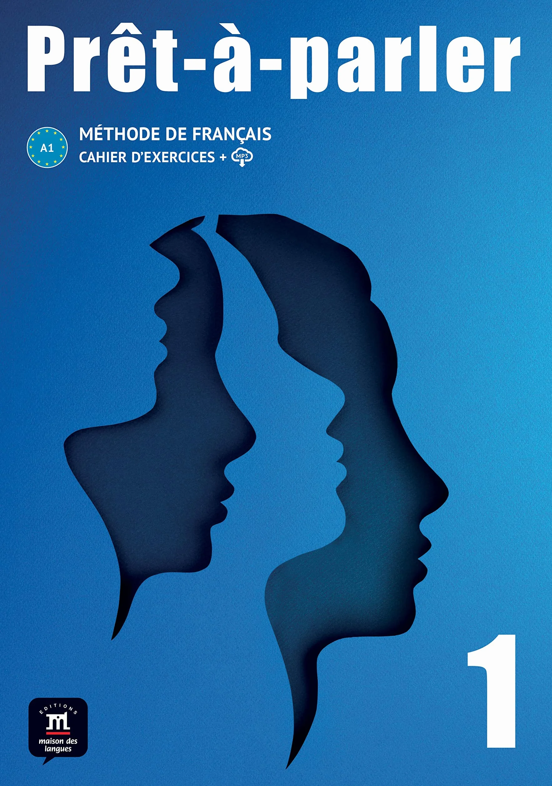Prêt-à-parler 1 A1: Cahier d´exercices