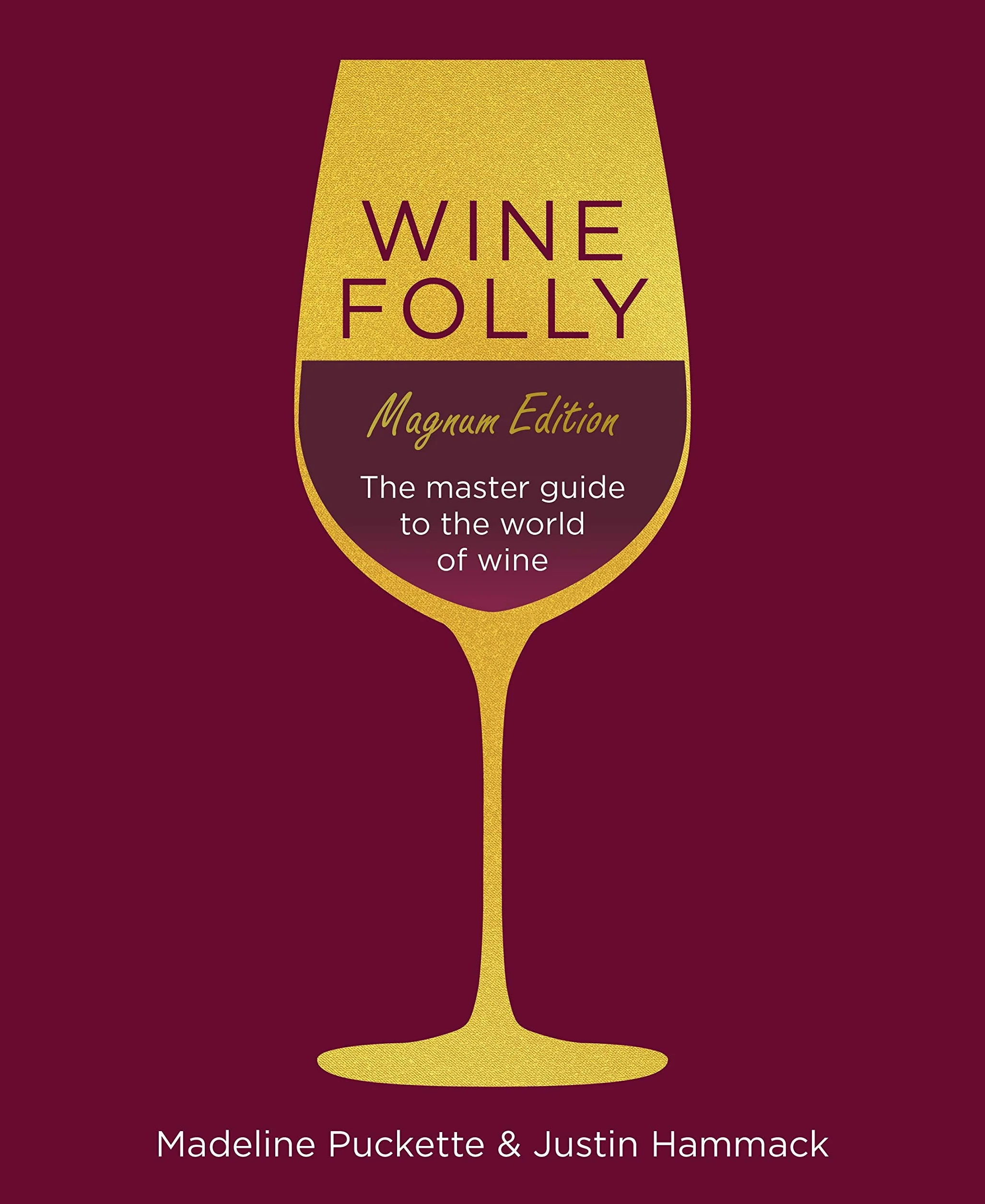 Wine Folly Magnum Edition: The Master Guide
