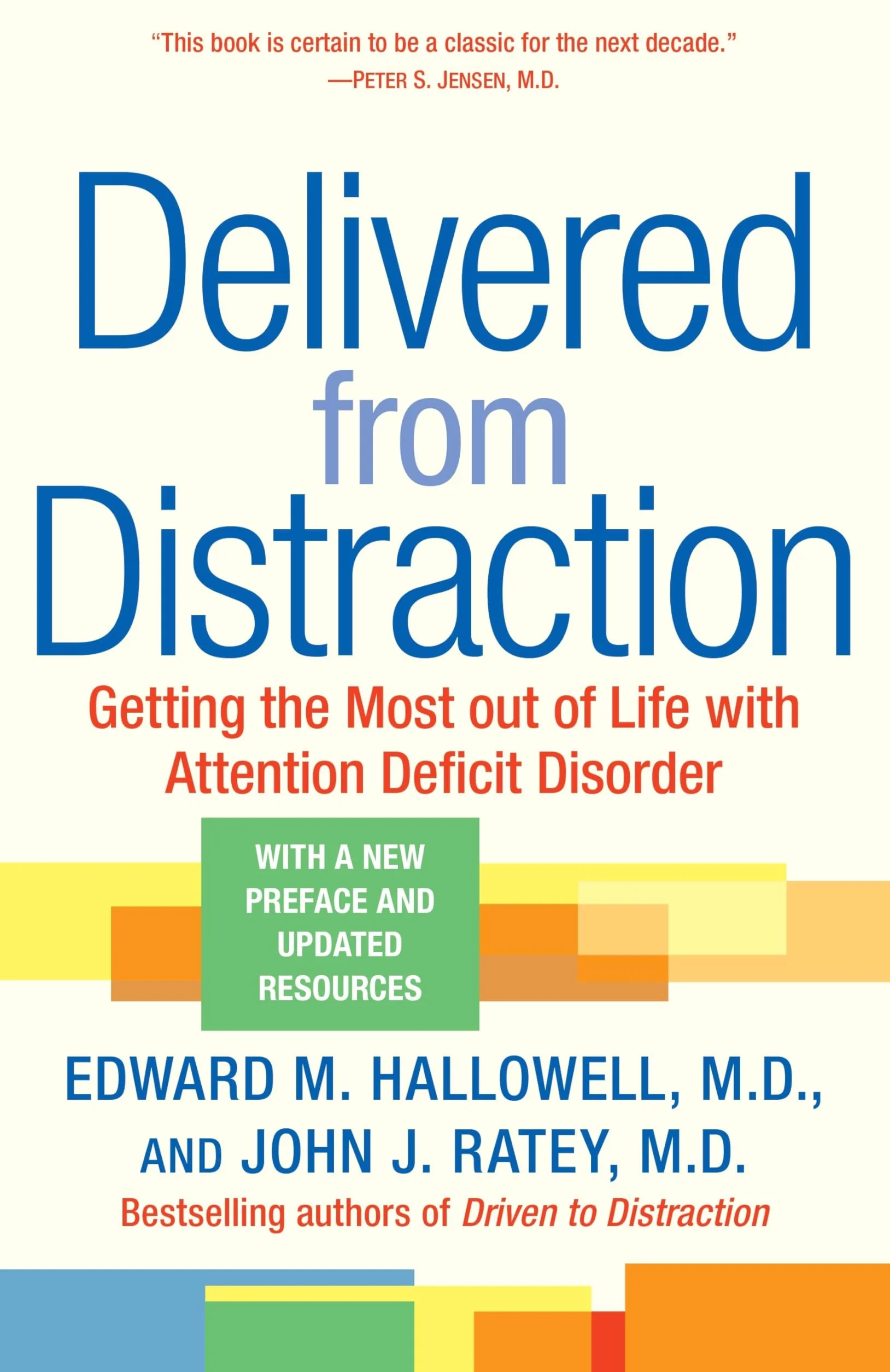 Delivered from Distraction: Getting the Most out of Life with Attention Deficit Disorder