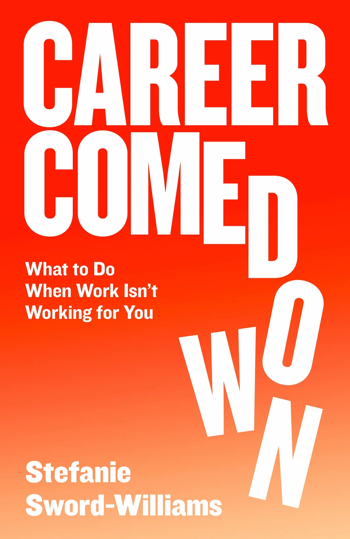 Career Comedown: What to do when work isn't working for you