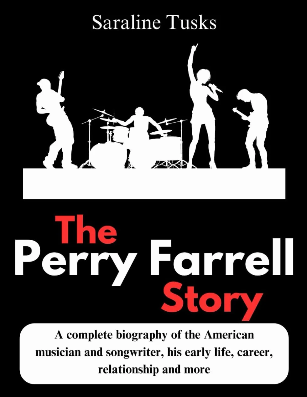 The Perry Farrell Story: Complete Biography of the American Musician & Songwriter