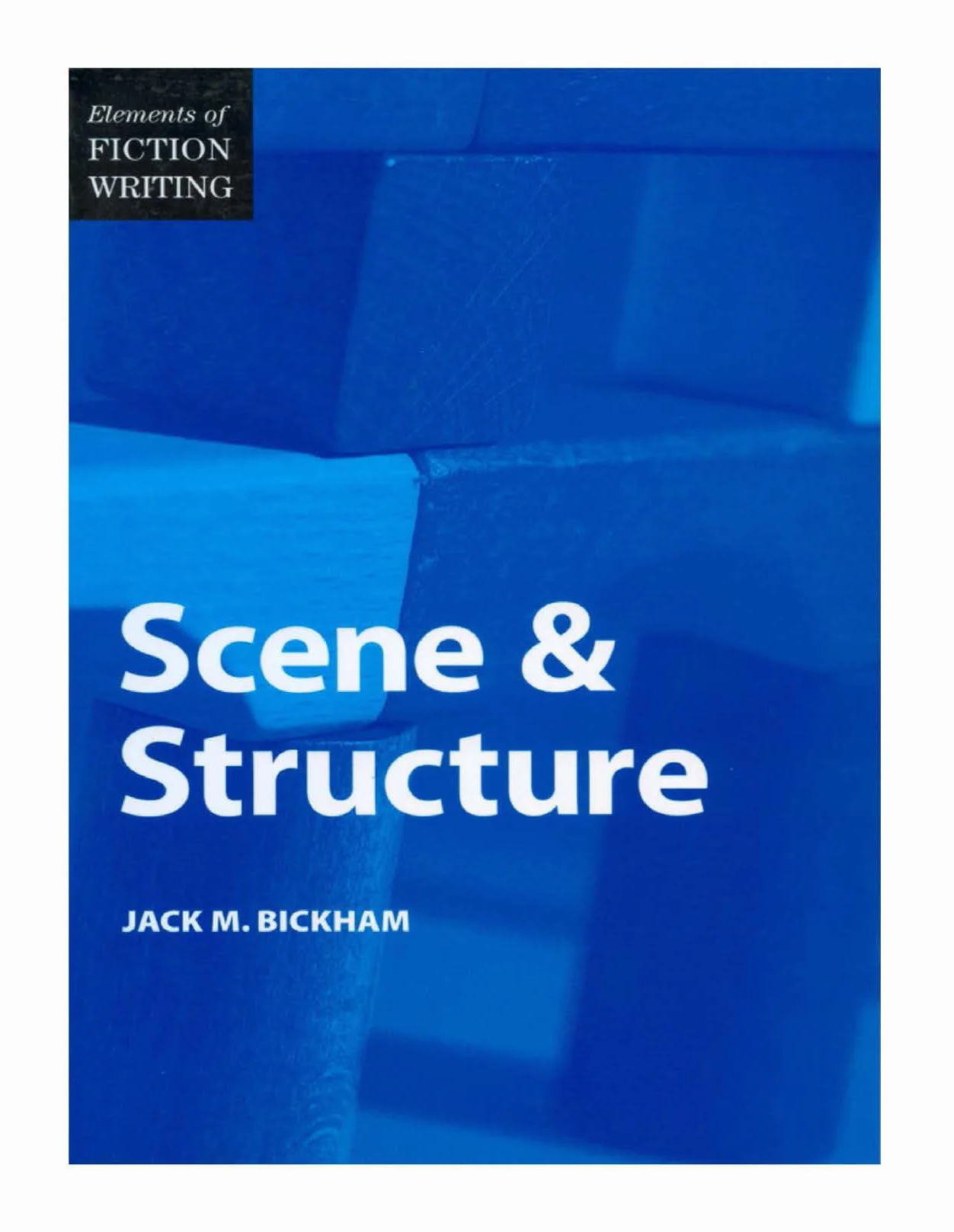 Elements of Fiction Writing - Scene & Structure