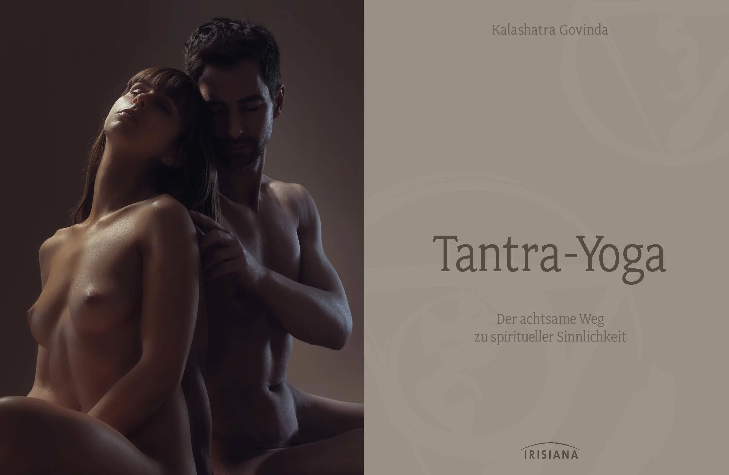 Tantra-Yoga: Der achtsame Weg zu spiritueller Sinnlichkeit