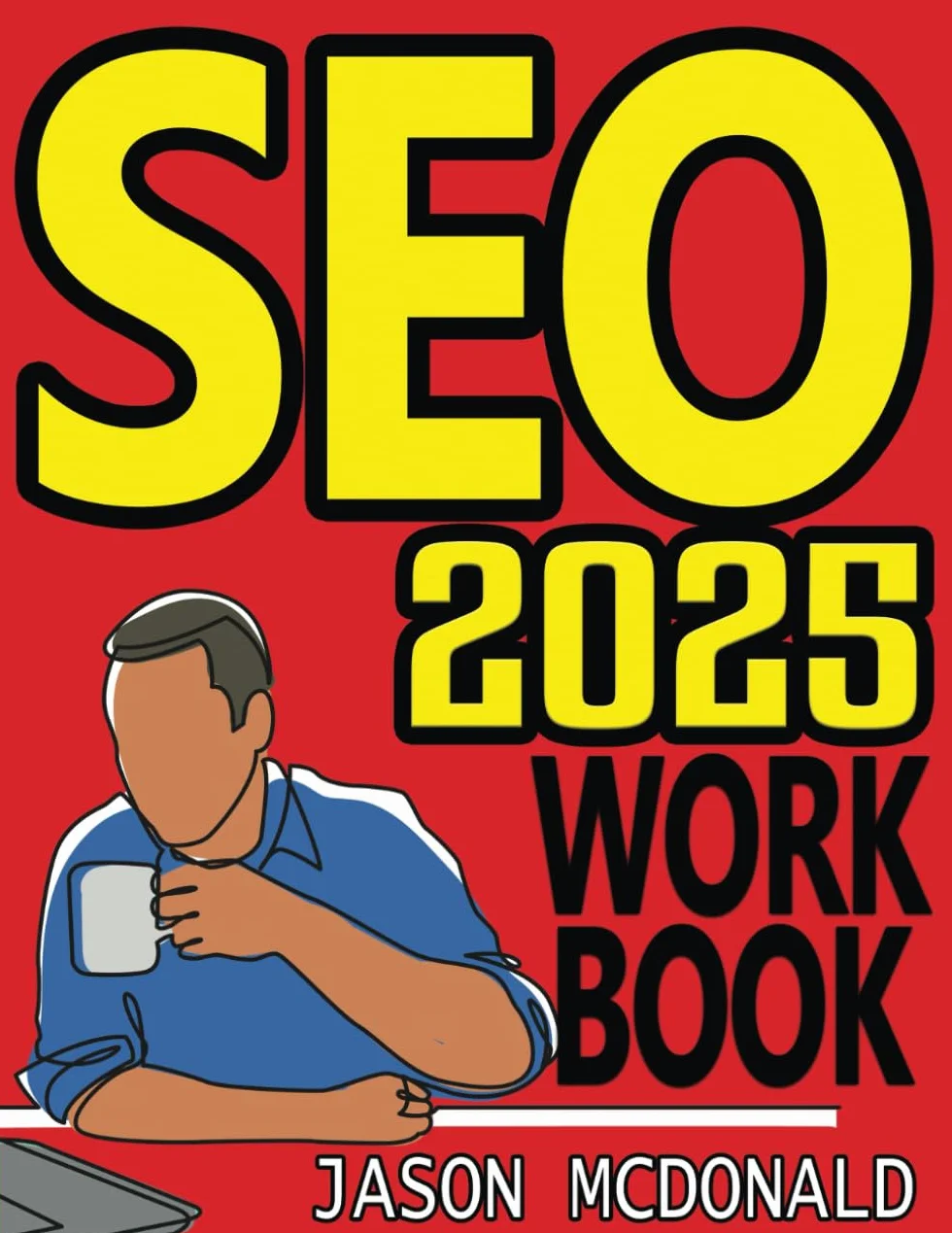 SEO Workbook: Search Engine Optimization in Seven Steps