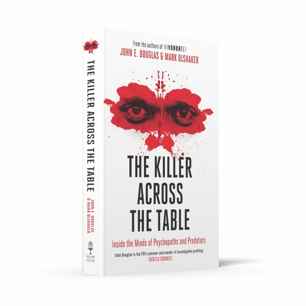 The Killer Across the Table: Inside the Minds of Psychopaths and Predators