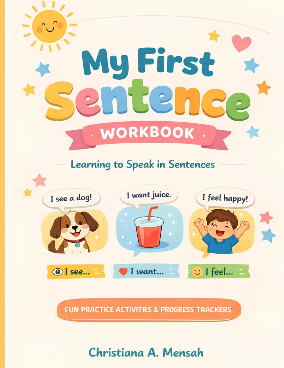 My First Sentence Workbook: Speech & Language Practice for Preschoolers & Toddlers with WH Questions, Daily Routines