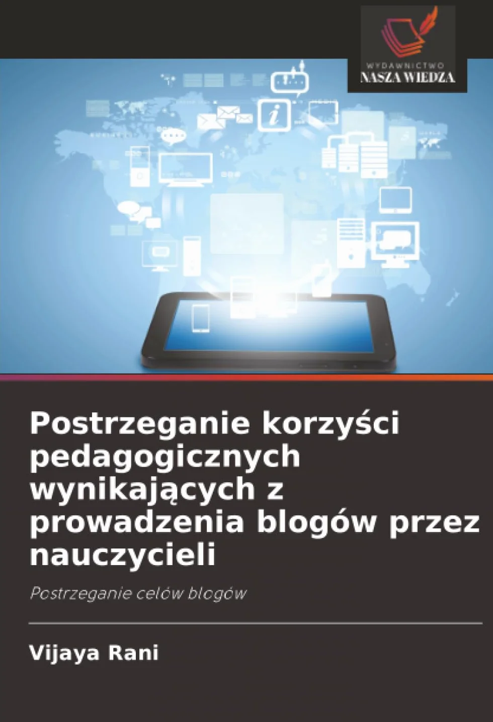 Postrzeganie korzy¿ci pedagogicznych wynikaj¿cych z prowadzenia blogów przez nauczycieli: Postrzeganie celów blogów