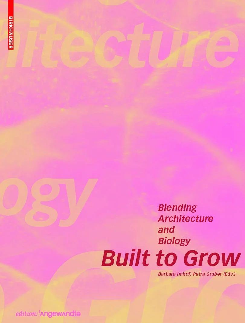 Built to Grow - Blending Architecture and Biology