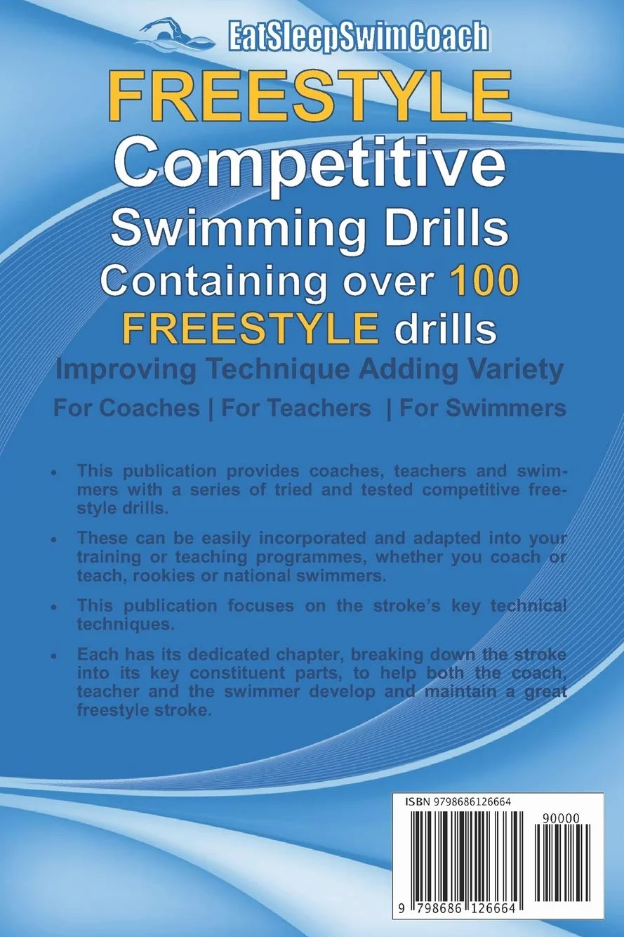 FREESTYLE Competitive Swimming Drills: 100 Drills for Coaches, Teachers & Swimmers