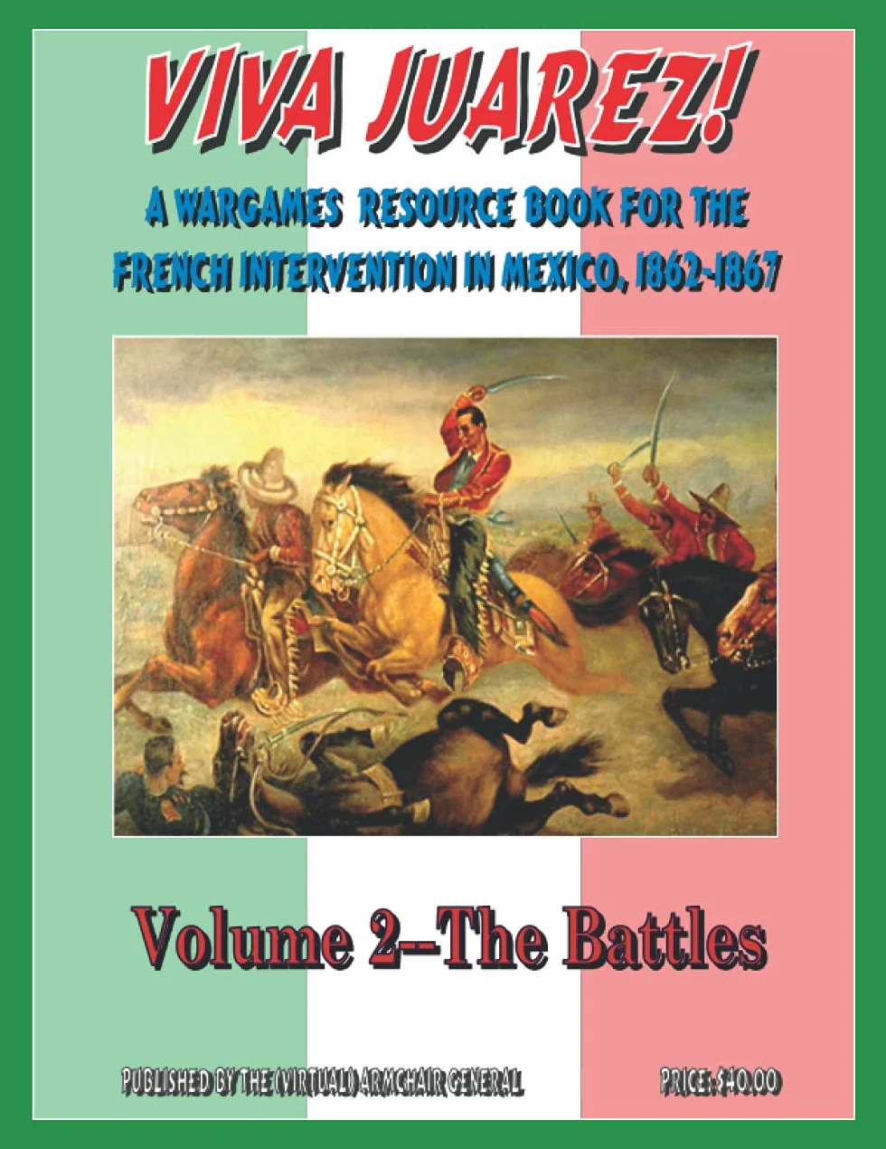 Viva Juarez!: Volume 2 The Battles