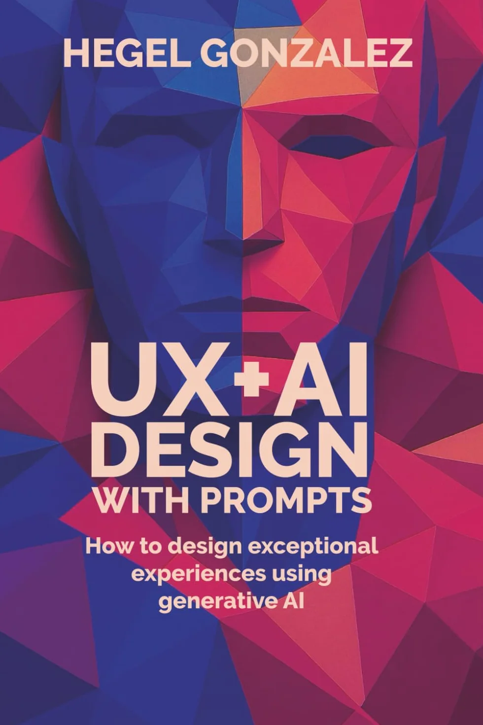 UX+AI Design with Prompts: Create Exceptional Experiences with Generative AI