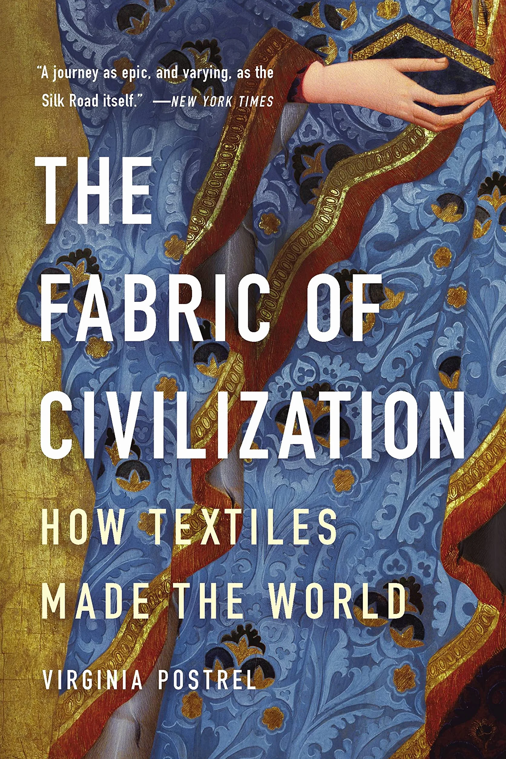The Fabric of Civilization: How Textiles Made the World