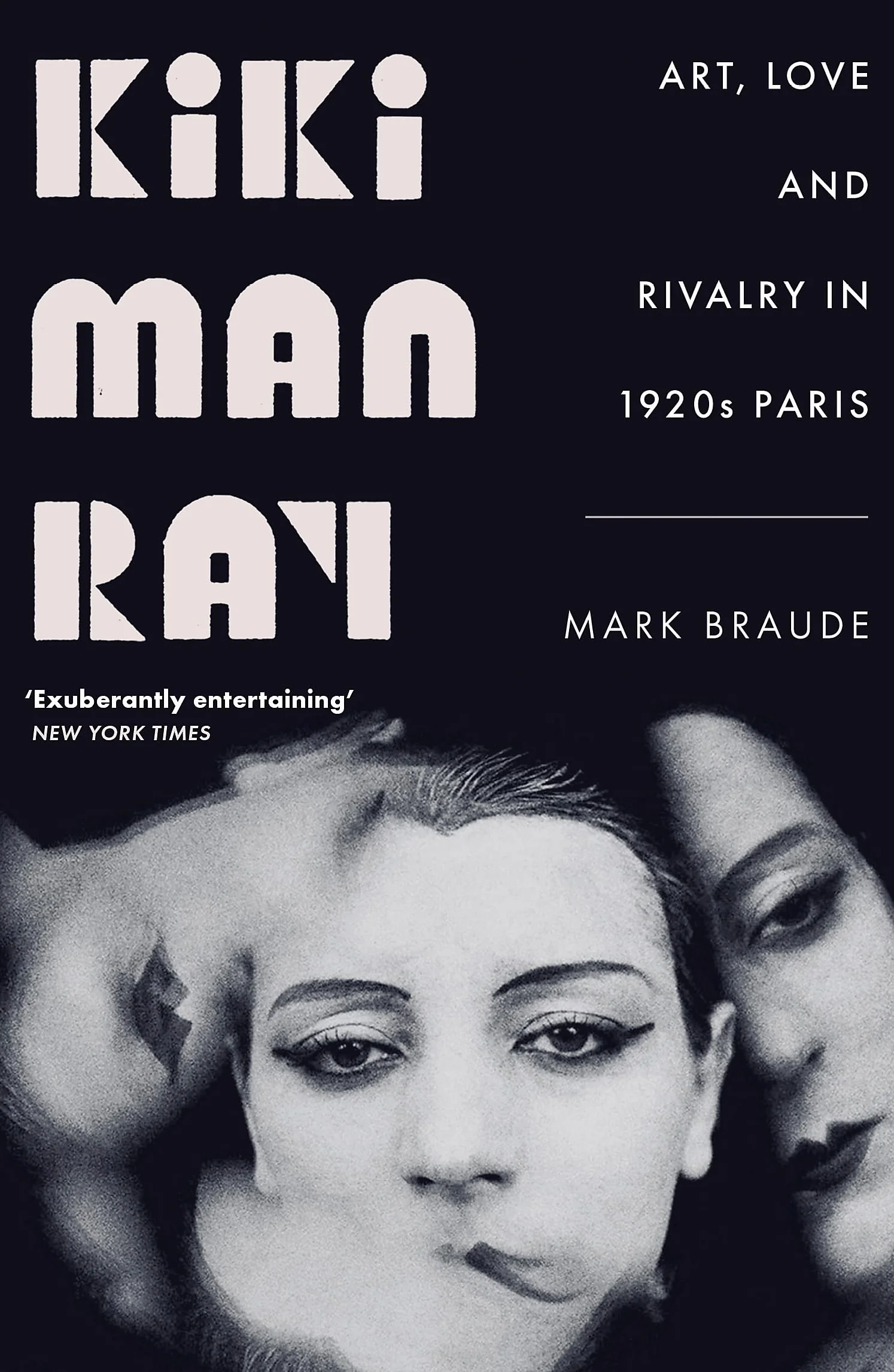 Kiki Man Ray /anglais: Art, Love and Rivalry in 1920s Paris