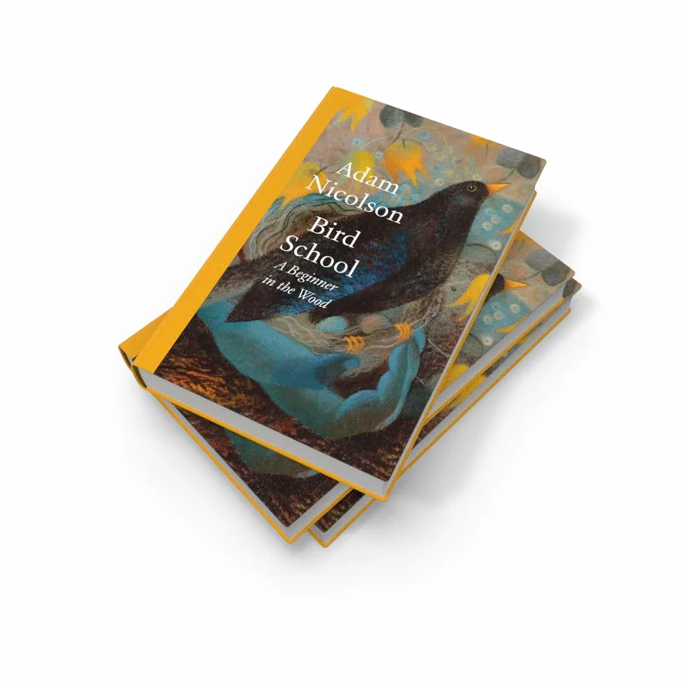 Bird School: A Beginner in the Wood – a profound and philosophical exploration of the birds all around us by bestselling and prize-winning author of the natural world