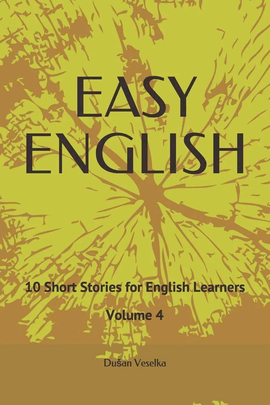 Easy English: 10 Short Stories for English Learners Volume 4